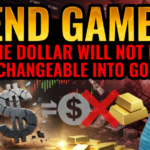 END GAME: The Dollar Will Not Be Exchangeable into Gold! -Rafi Farber