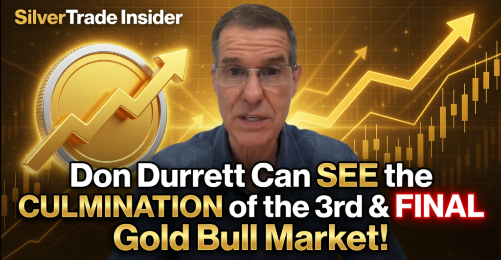 The CULMINATION of the FINAL Gold Bull Market: The IMPACT IS GOING TO BE NASTY!! -Don Durrett
