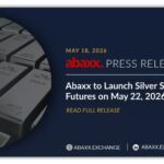 SINGAPORE’S ABAXX TO LAUNCH SILVER FUTURES CONTRACT FRIDAY, MAY 22