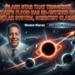 BLACK STAR THAT TRIGGERED NOAH’S FLOOD HAS RE-ENTERED OUR SOLAR SYSTEM, SCIENTIST CLAIMS
