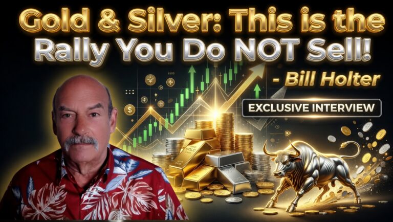 Gold & Silver: This Is The Rally You Do Not Sell! – Bill Holter