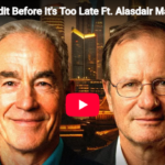 WINDOW OF TIME TO EXCHANGE DEPRECIATING CREDIT FOR PHYSICAL GOLD & SILVER IS NARROWING FAST! -Macleod & Maguire
