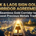 HONG KONG & LAOS SIGN AGREEMENT TO ESTABLISH SEEMLESS GOLD CORRIDOR