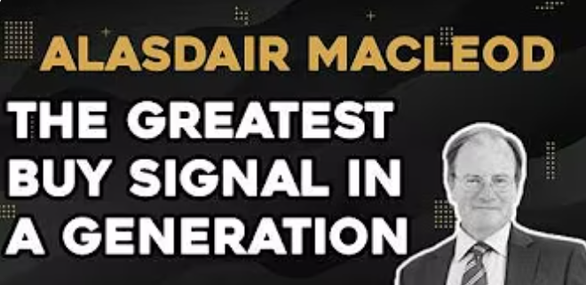 GOLD JUST GAVE THE GREATEST BUY SIGNAL IN A GENERATION! -Alasdair Macleod