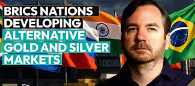BRICS Nations Developing Alternative Gold & Silver Markets!
