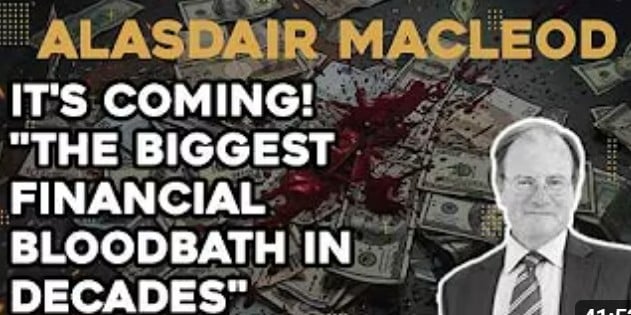 Alasdair Macleod warns the biggest financial bloodbath in decades is coming!